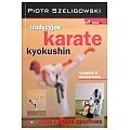 Inni Tradycyjne Karate Kyokushin. Budo i Walka Sportowa - Szeligowski Piotr