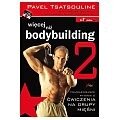 Inni Więcej niż bodybuilding 2. Najważniejsze pytania o ćwiczenia na grupy mięśni - Pavel Tsatsouline